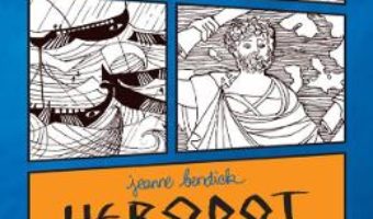 Cartea Herodot si inceputurile istoriei – Jeanne Bendick (download, pret, reducere)