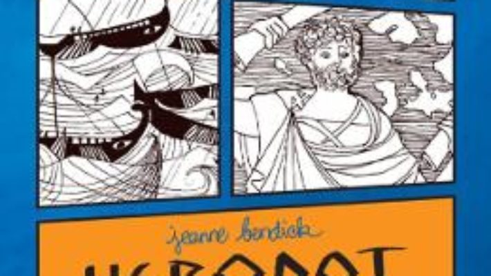 Cartea Herodot si inceputurile istoriei – Jeanne Bendick (download, pret, reducere)