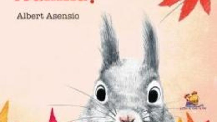 Cartea A venit toamna! – Albert Asensio (download, pret, reducere)