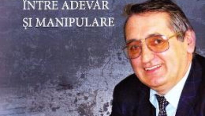 Cartea Istoria, intre adevar si manipulare – Gheorghe Iacob (download, pret, reducere)