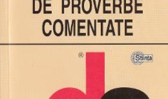 Cartea Dictionar de proverbe comentate – Tatiana Cartaleanu, Olga Cosovan, Elena Cartaleanu (download, pret, reducere)