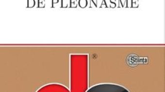 Cartea Dictionar de pleonasme – Gheorghe Popa, Lucia Popa (download, pret, reducere)