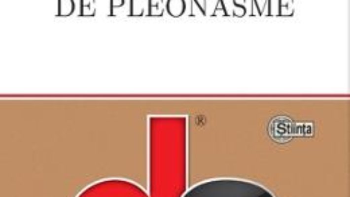 Cartea Dictionar de pleonasme – Gheorghe Popa, Lucia Popa (download, pret, reducere)