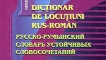 Cartea Dictionar de locutiuni rus-roman – Gheorghe Popa (download, pret, reducere)