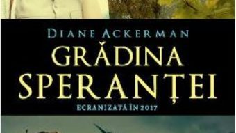 Cartea Gradina sperantei – Diane Ackerman (download, pret, reducere)