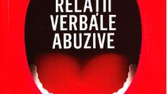 Cartea Relatii verbale abuzive – Patricia Evans (download, pret, reducere)