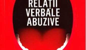 Cartea Relatii verbale abuzive – Patricia Evans (download, pret, reducere)