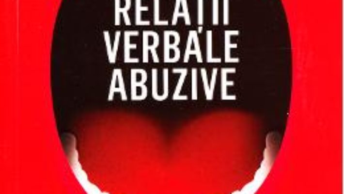 Cartea Relatii verbale abuzive – Patricia Evans (download, pret, reducere)