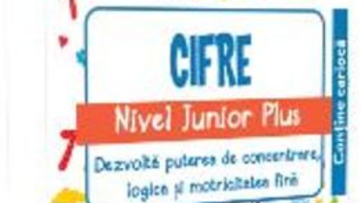 Cartea IQ Focus – Cifre. Nivel Junior Plus 4-5 ani (download, pret, reducere)