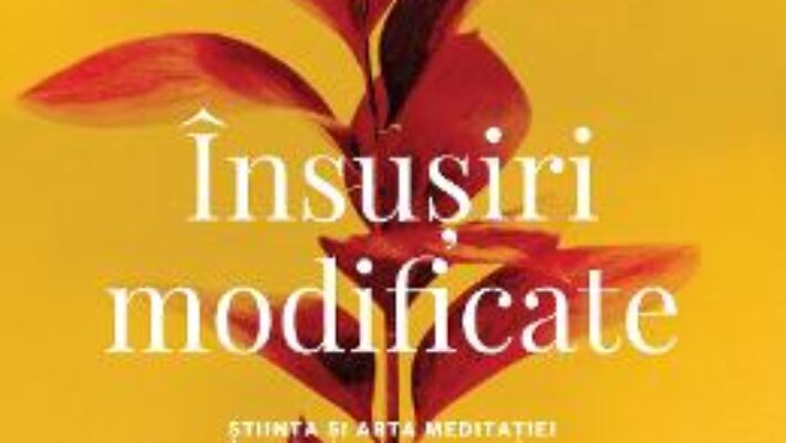 Cartea Insusiri modificate – Daniel Goleman, Richard J. Davidson (download, pret, reducere)