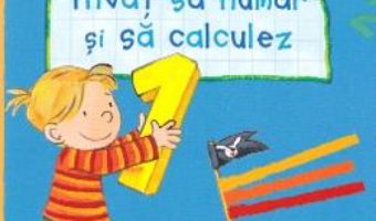 Cartea Invat sa numar si sa calculez (download, pret, reducere)