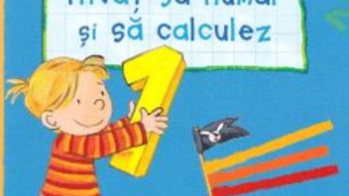 Cartea Invat sa numar si sa calculez (download, pret, reducere)