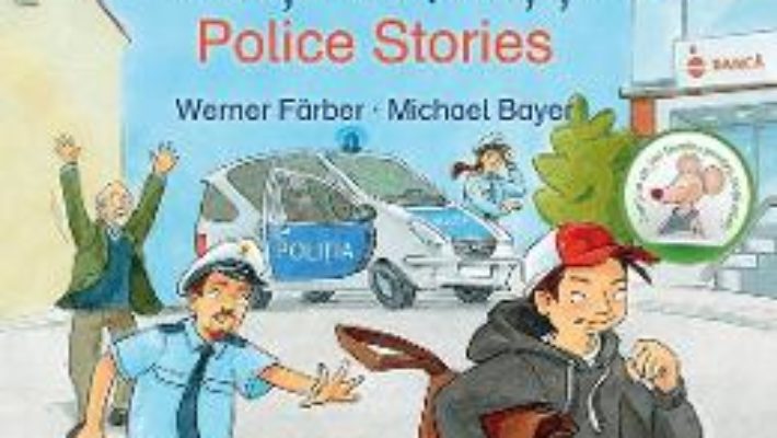 Cartea Povesti cu politisti. Police Stories – Werner Farber, Michael Bayer (download, pret, reducere)