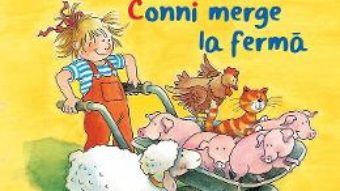 Cartea Conni merge la ferma – Liane Schneider (download, pret, reducere)