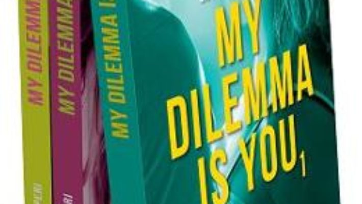 Cartea Pachet My Dilema Is You (3 Volume) – Cristina Chiperi (download, pret, reducere)