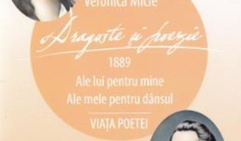 Cartea Dragoste si poezie – Veronica Micle (download, pret, reducere)