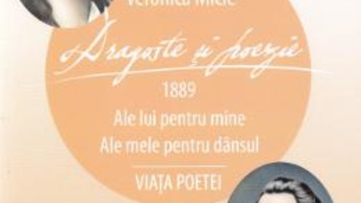 Cartea Dragoste si poezie – Veronica Micle (download, pret, reducere)