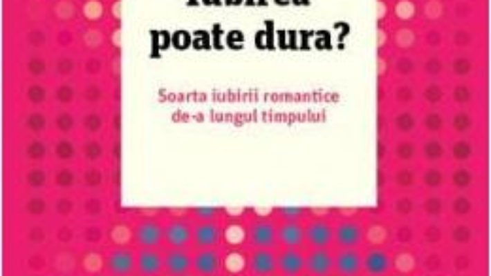 Cartea Iubirea poate dura? – Stephen A. Mitchell (download, pret, reducere)