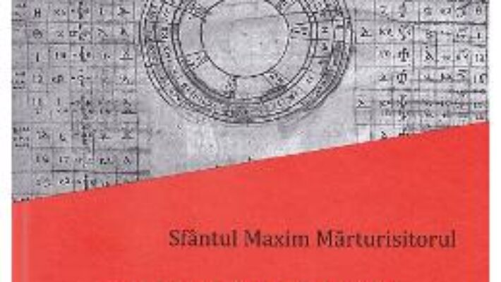 Cartea Despre calcularea datei Pastilor – Sfantul Maxim Marturisitorul (download, pret, reducere)