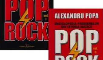 Cartea Enciclopedia premierelor din istoria muzicii pop rock Vol.1+2 – Alexandru Popa (download, pret, reducere)