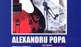 Cartea Enciclopedia genurilor si stilurilor din muzica moderna. Pop-rock Vol.1+2 – Alexandru Popa (download, pret, reducere)