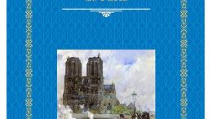 Cartea Notre-Dame de Paris – Victor Hugo (download, pret, reducere)