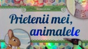 Cartea Prietenii mei, animalele (download, pret, reducere)