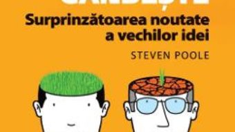 Cartea Regandeste. Surprinzatoarea noutate a vechilor idei – Steven Poole (download, pret, reducere)