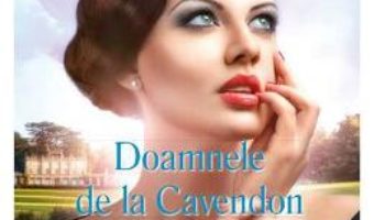 Cartea Doamnele de la Cavendon – Barbara Taylor Bradford (download, pret, reducere)