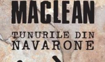 Cartea Tunurile din Navarone – Alistair MacLean (download, pret, reducere)