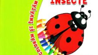 Cartea Insecte – Coloram si invatam! (download, pret, reducere)