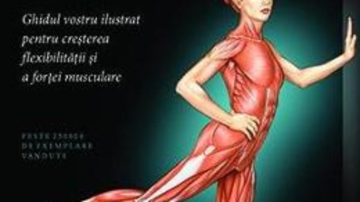 Cartea Anatomia stretchingului Ed.2 – Arnold G. Nelson, Jouko Kokkonen (download, pret, reducere)