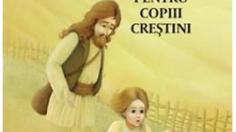 Cartea Pilde si istorioare pentru copiii crestini (download, pret, reducere)