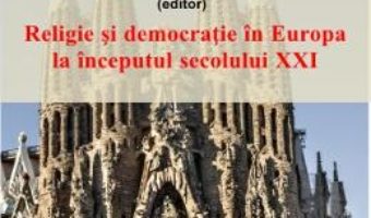 Cartea Religie si democratie in Europa la inceputul secolului XXI – Vasile Boari (download, pret, reducere)