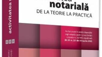 Cartea Activitatea notariala. De la teorie la practica – Carmen-Nicoleta Barbieru, Codrin Macovei (download, pret, reducere)