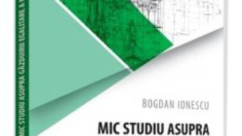 Cartea Mic studiu asupra gazduirii egalitare a minorilor dupa divort – Bogdan Ionescu (download, pret, reducere)