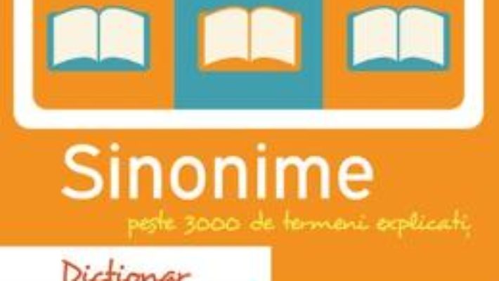 Cartea Dictionar de sinonime (download, pret, reducere)