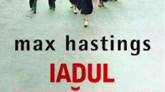 Cartea Iadul dezlantuit – Max Hastings (download, pret, reducere)