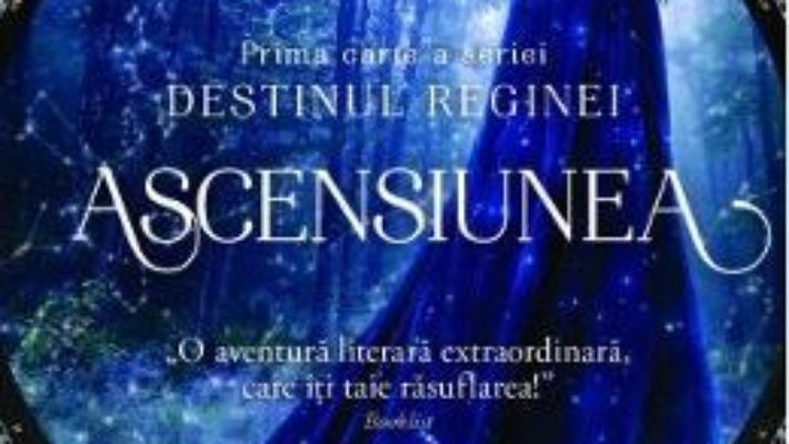 Cartea Ascensiunea. Prima carte a seriei Destinul Reginei – Rebecca Ross (download, pret, reducere)