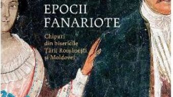 Cartea Oamenii epocii fanarioate – Tudor Dinu (download, pret, reducere)