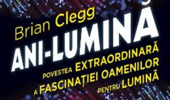 Cartea Ani-lumina – Brian Clegg (download, pret, reducere)