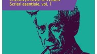 Cartea Credinta unui om liber. Scrieri esentiale Vol.1 – Bertrand Russell (download, pret, reducere)