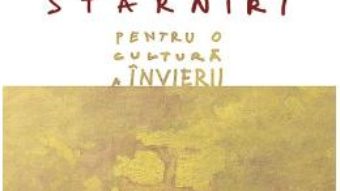 Cartea Starniri pentru o cultura a Invierii – Costion Nicolescu (download, pret, reducere)