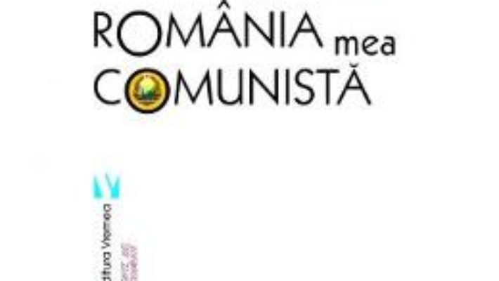 Cartea Romania mea comunista – Catherine Durandin (download, pret, reducere)