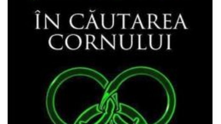 Cartea In cautarea cornului – Robert Jordan (download, pret, reducere)