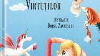 Cartea Aventuri in Tara Virtutilor – Alec Blenche, Doina Zavadschi (download, pret, reducere)