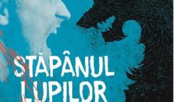 Cartea Stapanul lupilor – Alexandre Dumas (download, pret, reducere)