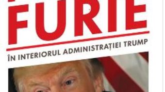 Cartea Foc si furie. In interiorul administratiei Trump – Michael Wolff (download, pret, reducere)