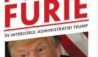 Cartea Foc si furie. In interiorul administratiei Trump – Michael Wolff (download, pret, reducere)