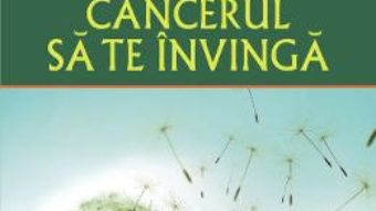 Cartea Nu lasa cancerul sa te invinga – Sophie Sabbage (download, pret, reducere)